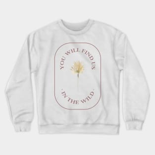You Will Find Us In The Wind Crewneck Sweatshirt